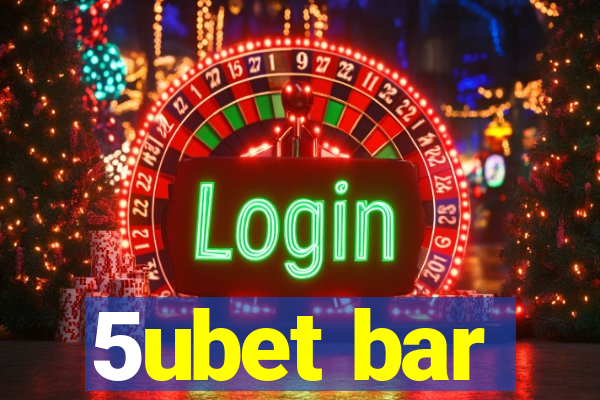 5ubet bar